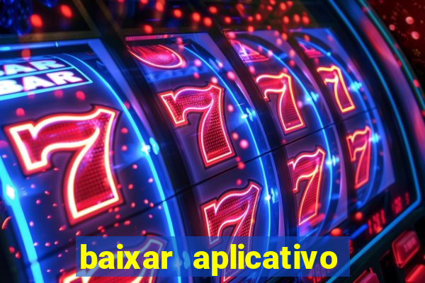 baixar aplicativo da estrela bet